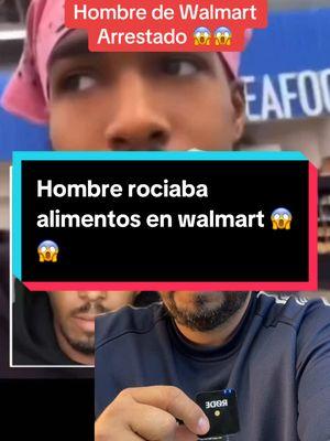 Hombre que rociaba alimentos en walmart es detenido 😱😱 #fypシ゚viral #paratii #mexico #mexicanos #latinos #walmart #walmartfinds #spray #foodtiktokfood #greenscreen #news #noticias 