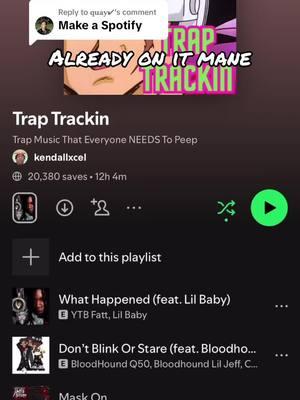 Replying to @𝐪𝐮𝐚𝐲✔︎ Playlist name: Trap Trackin Full playlist in bio! #jace #rounds #aux #spotifyplaylist #fyp 