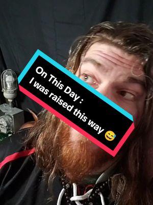 Almost forgot to post today! 😅 #outofcosplay #goodeveningtiktok #onthisday #kindness #beingnice #productofthe80s #longhair #beardedfellow #heathen #goofball #humor #norsedudist #prochoice #beadorkeveryday #ForTheRamen #saturdayshenanigans 