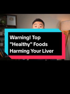 Warning! Top "Healthy" Foods Harming Your Liver #LiverHealth #HealthyFoods #LiverCare #HealthWarning #nutritiontips #StayHealthy #LiverDisease #FoodFacts #WellnessTips #HealthAwareness 