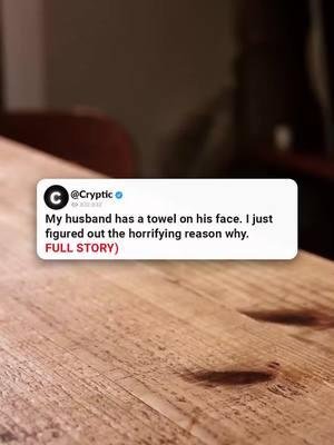 NomNomNomNation: My husband has a towel on his face. I just figured out the horrifying reason why.  #cryptic #minecraftparkour #scary #askreddit #reddithorror #redditreadings #paranormal #fyp #horrorstoriestok #horror #nosleep #creeky