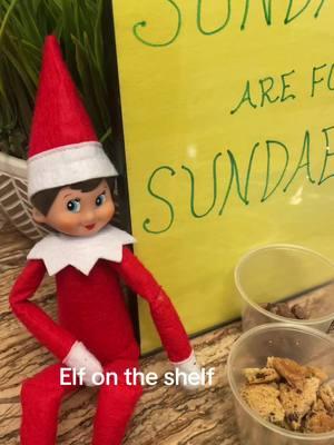 Sunday are for Sundaes!  Have ice cream sundaes today with your kids!#elfontheshelf #elfontheshelfideas #merrychristmas #icecream #sundaes