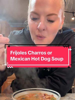 Frijoles Charros or Mexican Hot Dog Soup (as my mom calls it) 😅🇲🇽 #soup #Recipe #mexico #mexicanfood #gringa #guera #mexicanman 