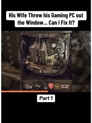 #His #Wife #Threw #his #Gaming #PC #out the #Window... Can I #Fix It?