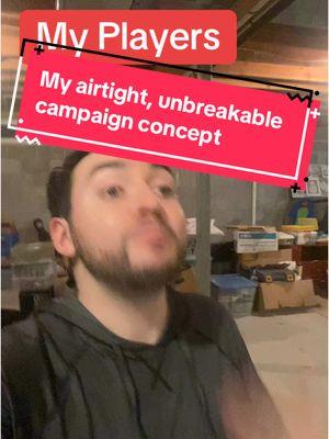 My airtight, unbreakable campaign concept #fyp #dndtok #dungeonmaster #dndplayer #dnd 