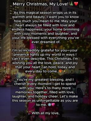 My love, you are my greatest gift this Christmas. Wishing you all the joy, love, and warmth in the world. 🎄❤️ #merrychristmas #ChristmasLove #HolidayMagic #WarmWishes #SeasonOfLove #ForeverGrateful #BlessedAndLoved #JoyfulMoments #HeartfeltWishes #UnforgettableHolidays 