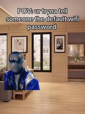 The password?? Sure thing it’s hebhgeekdkfnbbwdhfkfk1384n!&)729 #fyp #wifi #password #chacarron #internet #meme 