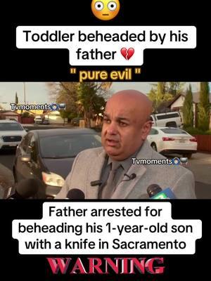 1-year-old boy beheaded by his father in Sacramento #california #Sacramento #sacramentocounty #crimejunkie #truecrime #murder #murdermystery #toddler #toddlersoftiktok #heartbreakingstory #fyp #fypシ #viral #viralvideo #andreydemskiy #tvmoments🙆🏻‍♂️📺  