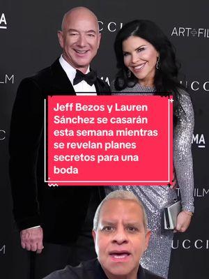 Jeff Bezos y Lauren Sánchez se casarán esta semana mientras se revelan planes secretos para una boda navideña de '600 millones de dólares'. #noticias #fyp #jeffbezos #laurensanchez #tiktoklatino 