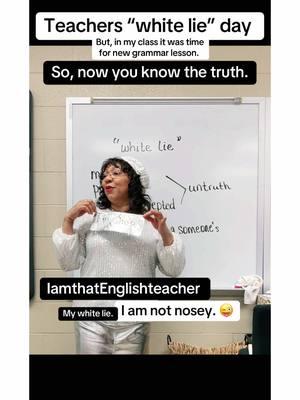 For White Lie Day, I stayed true to my fashionista reputation and wore a glittered shirt adorned with a sign that read, “I’m nosey.” My students know this isn’t just a white lie—it’s very true! I shared a heartfelt story about how my “nosiness” (or as I prefer to call it, being knowledgeable) once helped a student out of a difficult situation.  This fun and engaging activity also turned into a grammar and vocabulary lesson where we explored the word untruth, defined what a white lie is, and discussed when it’s okay to tell one. The class debated the fine line between curiosity to help others and nosiness that leads to drama. By the end, I reminded a specific student: be nosy to help, but never to create drama. It was a glittery, insightful, and unforgettable day! #WhiteLieDay #FashionistaTeacher #MiddleSchoolELA #Nosey #Nosy #VocabularyLesson #grammar #GrammarLesson #Teacherfun #EnglishLanguageArts #TeachersOfTikTok #NosyButHelpful #ExpandYourVocabulary #FunInTheClassroom #CreativeTeaching #MiddleSchoolTeacher #EngagingLessons #WordStudy #LivelyLearning