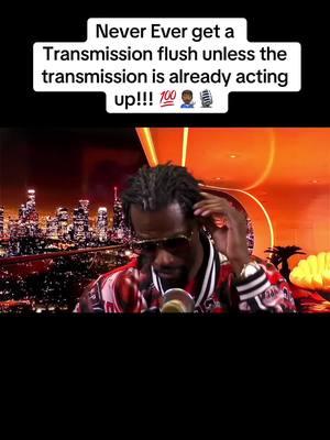 Never Ever get A Transmission flush unless the transmission is already acting up!!! 💯👨🏾‍🔧🎙️ #car #cars #carsoftiktok #carrepair #carrepairs #transmission #foryou #foryoupageofficiall #foryoupage #foryoupage❤️❤️ #fyp #fypシ゚viral #explore #explorepage✨ #podcast #podcastshow #podcastsoftiktok #automotive #autoshop #moneytips #moneysavingtips #help #cartips #story #storyteller #truestory 