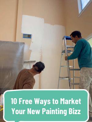 10 FREE Ways to Market Your Painting Business When Starting from Scratch!💰 #marketing #housepainting #painting #fyp #paintingbusiness #businesstips #contractor #DIY #businessmarketing #freemarketing #tipsandtricks #paintingcontractor #housepaintingbusiness #owner 