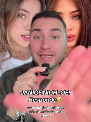 JANICE NICHLOE💥 Responde y dice que su video no va para nadie🙌🏼 #janicenicholee #janicenichole #katteyes #iamferv #chisme #chismesito #chismes #soyeddynieblas 😳