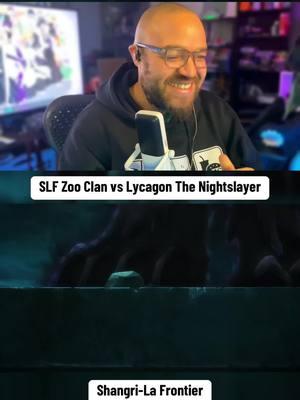 SLF Zoo Clan vs Lycagon The Nightslayer #slf #shangrilafrontier #shangrilafrontieranime #fyp #animefyp #animetiktok #anime #animeedit #weeb #reactionvideo #tiktokpartner #animerecommendations #animereaction #react 