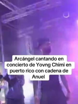 Arcángel cantando en concierto de Yovng Chimi en puerto rico con cadena de Anuel  que opinas ? #arcangel #arcangellamaravilla #yovngchimi #puertorico #caserio #llorenstorres #anuel #trap #paratii #boricua #prendas 