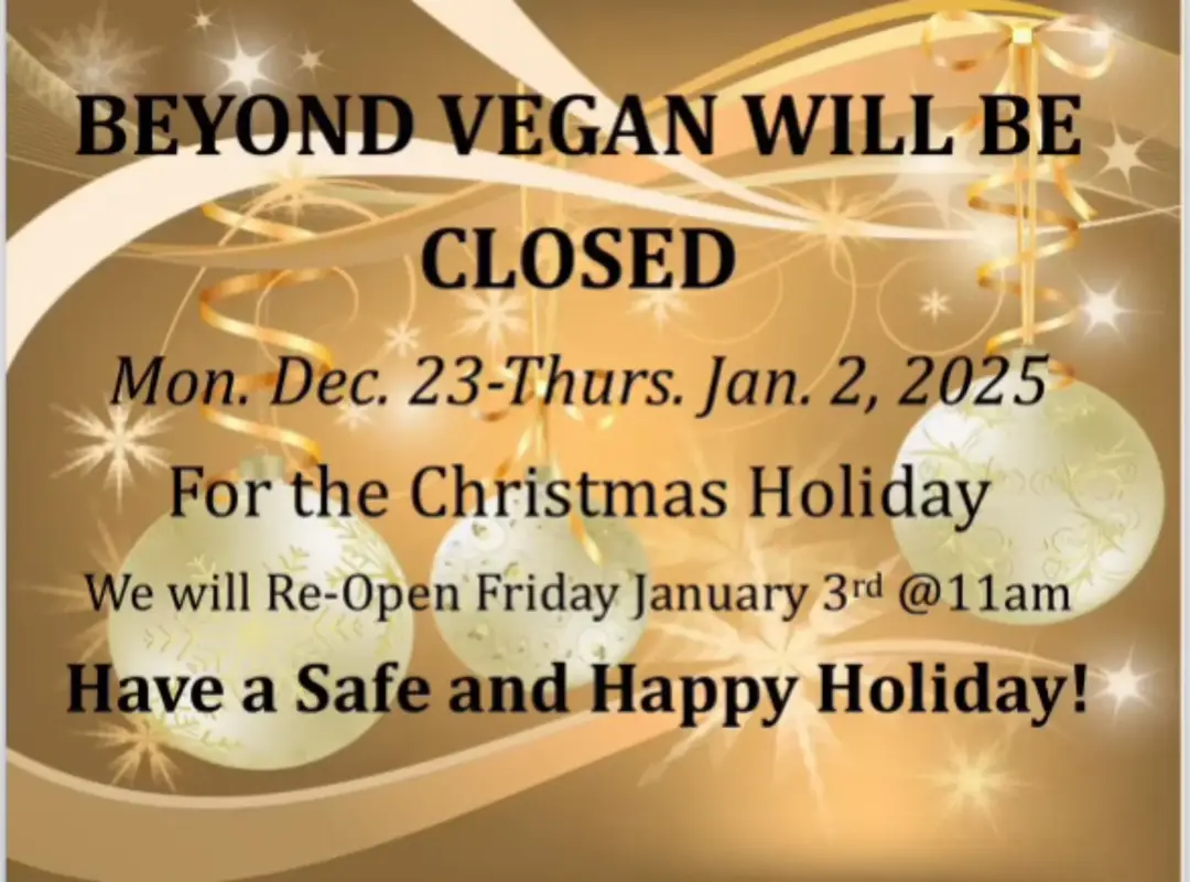 As we wrap up this year and step into a new one, we at Beyond Vegan Cell Food want to extend our heartfelt gratitude to our incredible community. Your support and passion for plant-based living inspire us every day.  Please note that we will be closed from December 23, 2024, to January 2, 2025, to celebrate the holidays with our loved ones.  May your holidays be filled with joy, love, and nourishing meals that celebrate the beauty of nature. Here’s to a vibrant 2025, filled with new adventures, health, and well-being! Thank you for being a part of our journey. Happy Holidays and a Happy New Year!  #BeyondVegan #HappyHolidays #NewYear2025 #PlantBasedLiving #FYP #Fyi 