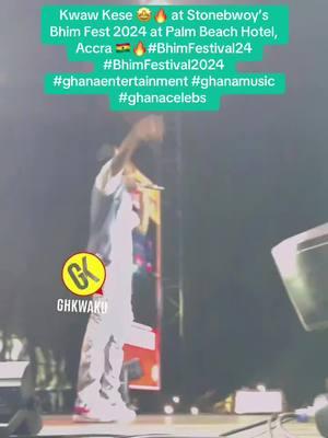 Kwaw Kese 🤩🔥 at Stonebwoy’s Bhim Fest 2024 at Palm Beach Hotel, Accra 🇬🇭🔥 #BhimFestival24 #BhimFestival2024 #ghanaentertainment #ghanamusic #ghanacelebs 