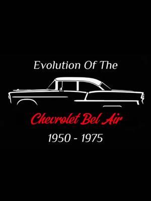 Evolution Of The Chevrolet Bel Air 1950-1975 #evolution #chevy #chevrolet #belair #gm #generation #fypシ #fyp 