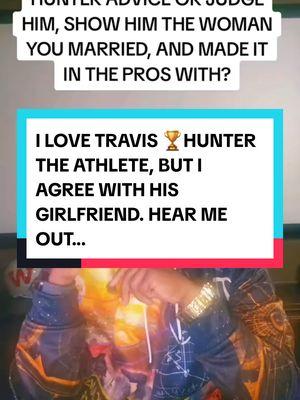 I LOVE TRAVIS 🏆HUNTER THE ATHLETE, BUT I AGREE WITH HIS GIRLFRIEND. HEAR ME OUT... #freshestathlete #travishunter #coloradofootball #buffs #Relationship #relationships #marraige #heisman #aoty #ncaafootball #heismantrophy #cfp #couples #couplestiktok #tiktokfootball 