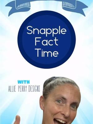 Snapple Fact Time!  #allieperrydesigns #snapplefacttime #snapplefact #snapplefacts #realfact #realfacts #trivia #themoreyouknow #knowledgeispower #whatsupnerds #factoid #factoids 