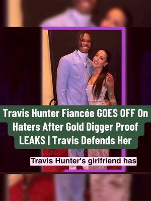 #CapCut Travis Hunter Fiancée GOES OFF On Haters After Gold Digger Proof LEAKS | Travis Defends Her#travishunter#fiancé #fypシツ♡☆★#fypシツ♡☆★foryoufypシツ♡☆★🦋🖤#greenscreenvideo#greekfreakout l#celebritynews 