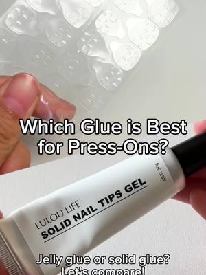 Jelly Glue or Solid Glue—Which One’s for You? #luloulife #luloupressonnail #nails💅 #nailglue #TikTokShopHolidayHaul #TikTokShopYearEndSale #fyp #fy 