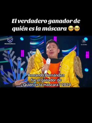 Armando Hernández fue quien es el verdadero ganador en quien es la mascara🙌  #quieneslamascara #armandohernández #entretenimiento #armando #lamascara #qelm #polemica #chismesito #realityshow 