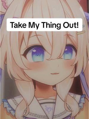 Take My Thing Out! #vtuber #vtubermemes #envtuber #vtuberfunny #vtuberclips #anime 