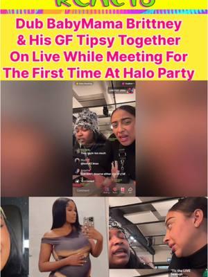 Dub BabyMama Brittney & His GF Tipsy Together On Live While Meeting For The First Time At Halo Party 😳😳 #dubfamily #ddg #halle #ddgandhalle #blogger #youtuber 