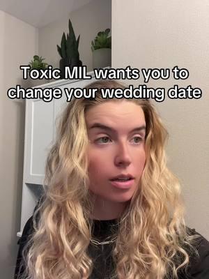 Toxic MIL wants you to change your wedding date #wedding #weddingtiktok #weddingday #weddingtok #weddingplanning #weddingdate #savethedate #planning #planner #toxic #toxicmil #toxicmiltiktok #toxictok #motherinlaw #motherinlawproblems #mil 