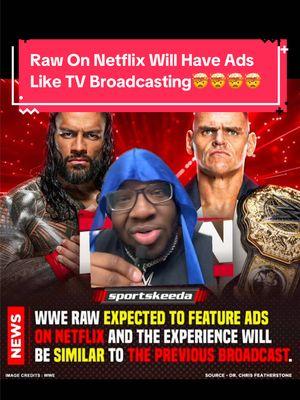 Raw on Netflix will still have advertisements… Thoughts??💭👇🏿 #fyp #WWE #wweraw #wwerawonnetflix #rawonnetflix #rawwwe #mondaynightrawwwe #mondaynightraw #netflix #netflixwwe #netflixwweraw #rawnetflix 