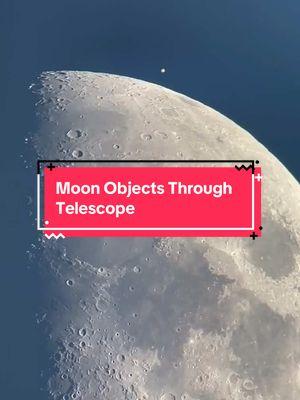 Moon Objects through Telescope #moon #uap #astronomy #telescope 