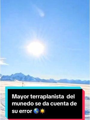 Mayor terraplanista  del munedo se da cuenta de su error 🌎☀️ #jaimemaussan #maussan #tierra #terraplanista #sol 