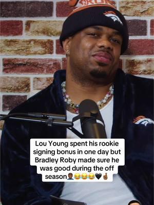 Lou Young spent his rookie signing bonus in one day but Bradley Roby made sure he was good during the off season🤦🏾‍♂️😂😂😂🖤🤞🏾 #foryou #foryoupage #bradleyroby #louyoung #louuuyoung #TheLouYoungShow #broncos #denver #rookie #bonus YouTube.com/LouYoung3. LINK IN BIO‼️