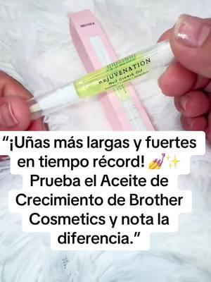 “¡Uñas más largas y fuertes en tiempo récord! 💅✨ Prueba el Aceite de Crecimiento de Brother Cosmetics y nota la diferencia.”#CrecimientoDeUñas #UñasLargas #UñasFuertes #CuidaTusUñas #AceiteParaUñas #BrotherCosmetics #BellezaNatural #UñasPerfectas #TipsDeBelleza #CuidadoDeManos #UñasQueInspiran #ProductosDeBelleza #BellezaSaludable #NailCareRoutine #NailGrowthOil