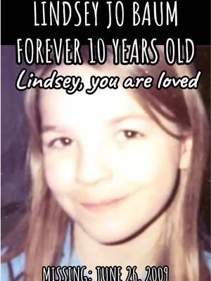 LINDSEY JO BAUM @Justice 4 Lindsey Baum  The FBI is offering a reward of up to $15,000 for information leading to the identification, arrest, and conviction of the person(s) responsible for the disappearance of Lindsey Baum. The FBI's Seattle Field Office and the Grays Harbor County Sheriff's Office in Washington are asking for the public's assistance in identifying the individual(s) responsible for the death of Lindsey Baum. In the fall of 2017, human remains were discovered in a remote location in eastern Washington. The remains were later confirmed to be those of Lindsey Baum. Baum, then 10 years old, was last seen leaving a friend's house on the evening of June 26, 2009, in McCleary, Washington. She was wearing a light blue hooded pullover shirt and blue jeans. #missing #missinggirl #missingchild #lindsey #lindseybaum #jo #baum #mother #pollyklaas #marcklaas #melissabaum #mccleary #mcclearywa #washington #washingtonstate #help #helpme #justice #prayers #justiceforlindsey #answers #needanswers #comeon #someoneknows #crime #crimetok #crimejunkie #truecrime #truecrimestory #truestory #crimetok #crimetoks #fy #boost #boosted #help #prayers #innocent #innocence #community #drozz #droz #oz #dr #doctoroz #show #news #indigo #averyanna #newmusic #help #share #boost 