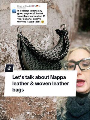 Replying to @Maude 🇺🇸🛬🇩🇪 #greenscreen lets talk about woven bags and nappa leather  #italianleather #leathertok #sustainablefashion #nappaleather #wovenleather #leatherbag #sustainablebrand 