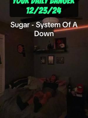 Your Daily Banger 12/23/24: Sugar - System Of A Down #ydb #yourdailybanger #sugar #systemofadown