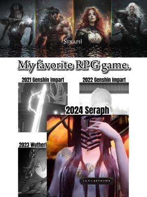 My favorite RPG games at different times！Are you the same as me?#Seraph #GenshinImpact#mmorpg #steam #nft #gamefi #fypgaming