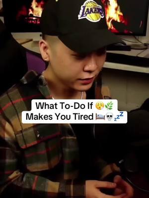 What To-Do If 😮‍💨🌿 Makes You Tired 🛌💀💤 #whattodo #LifeHack #tipsandtricks #realshit #mf #nocap #sleepy #tiredaf #fadedmarky 