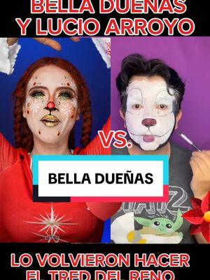 Bella Dueñas y Lucio Arroyo. Los mejores maquillajes de Mexico. #reno #makeup #makeuptutorial #makeupartistcheck #marry #marrychristmas #maquillaje #maquillajedefantasia #makeuptransformation #belladueñas @Bella dueñas   #bestmakeup #humor #humortiktok #humorlatino #musica #musicanavideña @DorisJocelyn🦩 @Annie Thomas #ragalo #py #pyf #pyfツ #navidad #navidadentiktok #feliz #feliznavidad #feliznavidad🎄 #ultimahora #enparati #paratiiiiiiiiiiiiiiiiiiiiiiiiiiiiiii #present #24dediciembre #viralvideo #viraltiktok #mexico #mexican #mexicantiktok #losangeles #usa_tiktok #usa🇺🇸 #dorisjocelyn #duo #duos #duoschallenge 