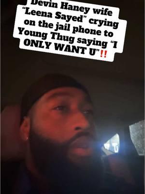 Devin Haney wife “Leena Sayed” crying on the jail phone to Young Thug saying “I ONLY WANT U”‼️ #leenasayed #youngthug #devinhaneyWife #welp #industrywomen #fypシ #bruh  