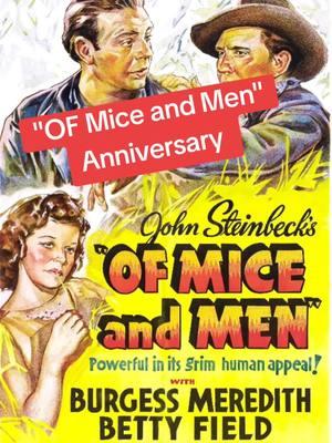 "Of Mice and Men" 1939 anniversary is Today. #didyouknow #didyouknowfacts #ofmiceandmen #movies #films #hollywood #education #edutok #trending #trendingtiktok #viraltiktok #fyp #fypage #fyppppppppppppppppppppppp #viral 