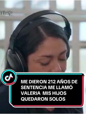 me dieron 212 años de sentencia me llamo valeria #valeria #penitencia #mihistoria #mivida #sentencia #familia #carcel #videoviral #potcast #usa #prision #soyyulay7