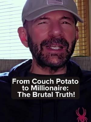 From Couch Potato to Millionaire. This clip debunks the myth of effortless success and emphasizes the importance of hard work. It's a wake-up call for those waiting for inspiration.  #SuccessMindset #GrindDontStop #manifest #lawofattraction #mindset #selfimprovement #motivation #personalgrowth #achieveyourgoals #successstory #powerofmind #inspiration #motivationalquotes #inspirationalquote #dreambig #positivevibes #positiveaffirmations #nevergiveup #keepgoing #believeinyourself #youcandoit #growth