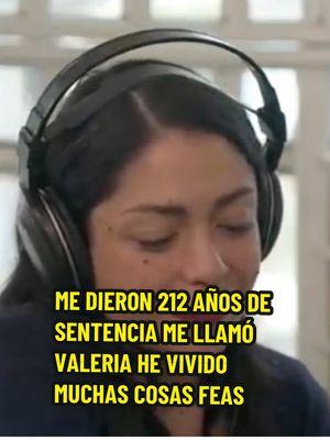 me dieron 212 años de sentencia me llamo valeria #valeria #penitencia #fyp #mihistoria #mivida #sentencia #familia #carcel #videoviral #potcast #usa #prision #soyyulay7   