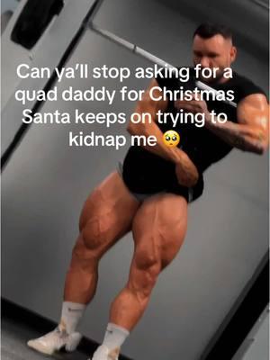 Take me off your list pls 🥺 #christmas #christmaslist #quaddaddy #GymTok #motivation #fitnessmotivation #gym #ifbbpro #legdaymotivation #legday 