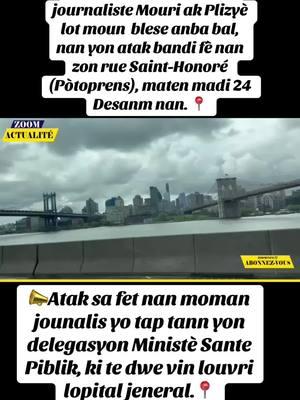 Plizyè moun blese ak bal pami yo 7 jounalis, nan yon atak bandi fè nan zon rue Saint-Honoré,madi 24 décembre lan !! #viral #fyp #postviral #haiti