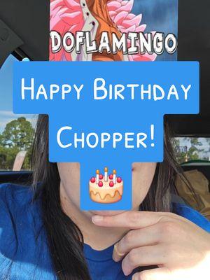 Replying to @mrpickledman happy birthday Chopper! #onepiece #onepiecefyp #animecomedy #onepiecefan #tonytonychopper 