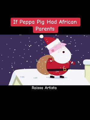 If Peppa Pig had African Parents Christmas episode! #AfricanParents #cartooncharacter #africancomedy #raissaartista #peppapig #africanpeppapig #cameroontiktok🇨🇲  African Parents Dramatic African Parents React Pissed off African Parents Pranking African Parents African Parents Voice Message Strict African Parents African Parents be like African parents be like funny Christian comedy African Christian comedy By: Raissa Artista  If Peppa Pig had African parents  If Dora had African parents  If Caillou had African parents  If Timmy turner had African parents  If Bluey had African parents  If DW had African parents If Little Brown Bear African Parents If PowerPuff Girls had African Parents  If the Little Princess had African parents 